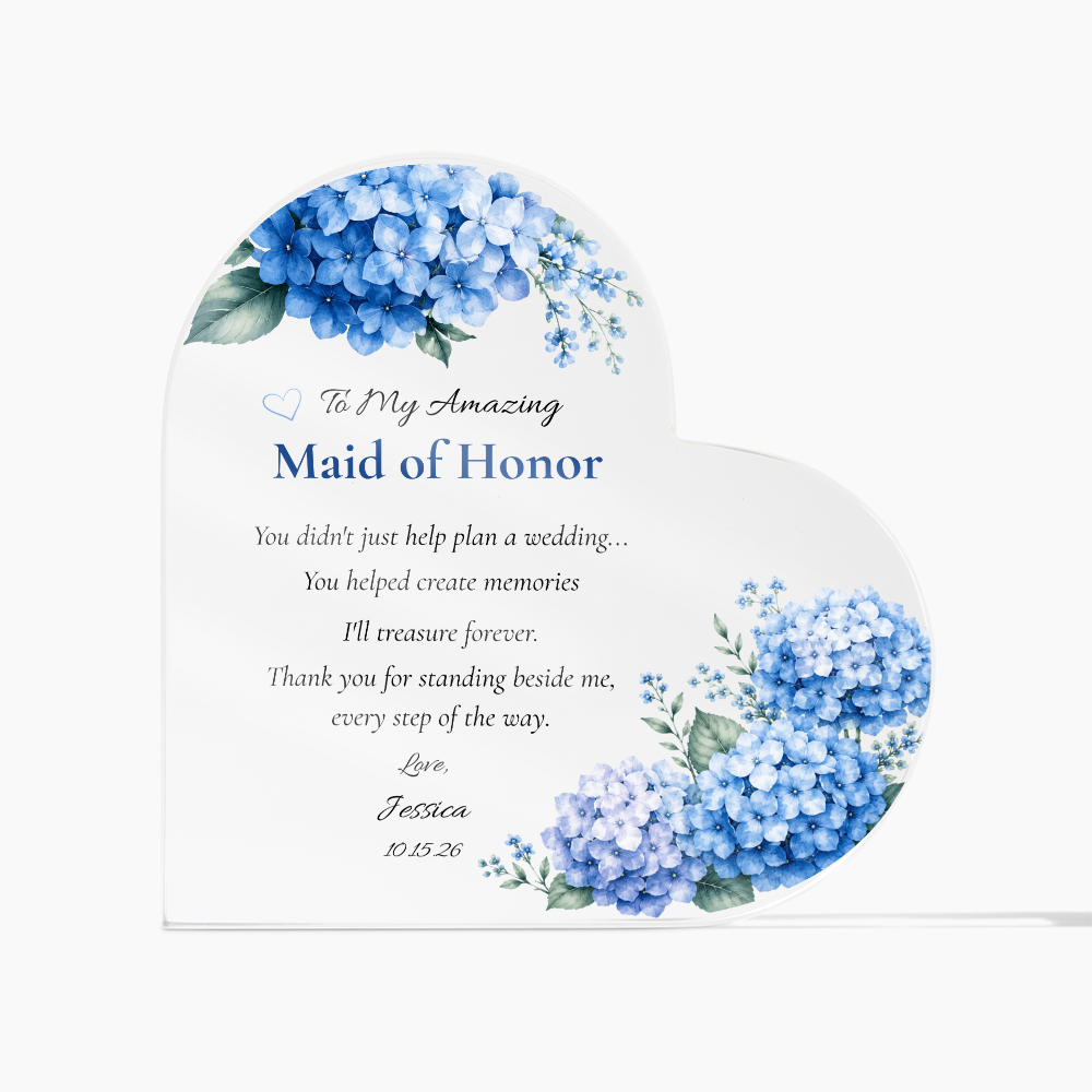 Maid of Honor Personalized Acrylic Heart Thank you Maid of Honor Gift Acrylic Plaque Keepsake Present Memento Blue hydrangea Floral Heart Appreciation