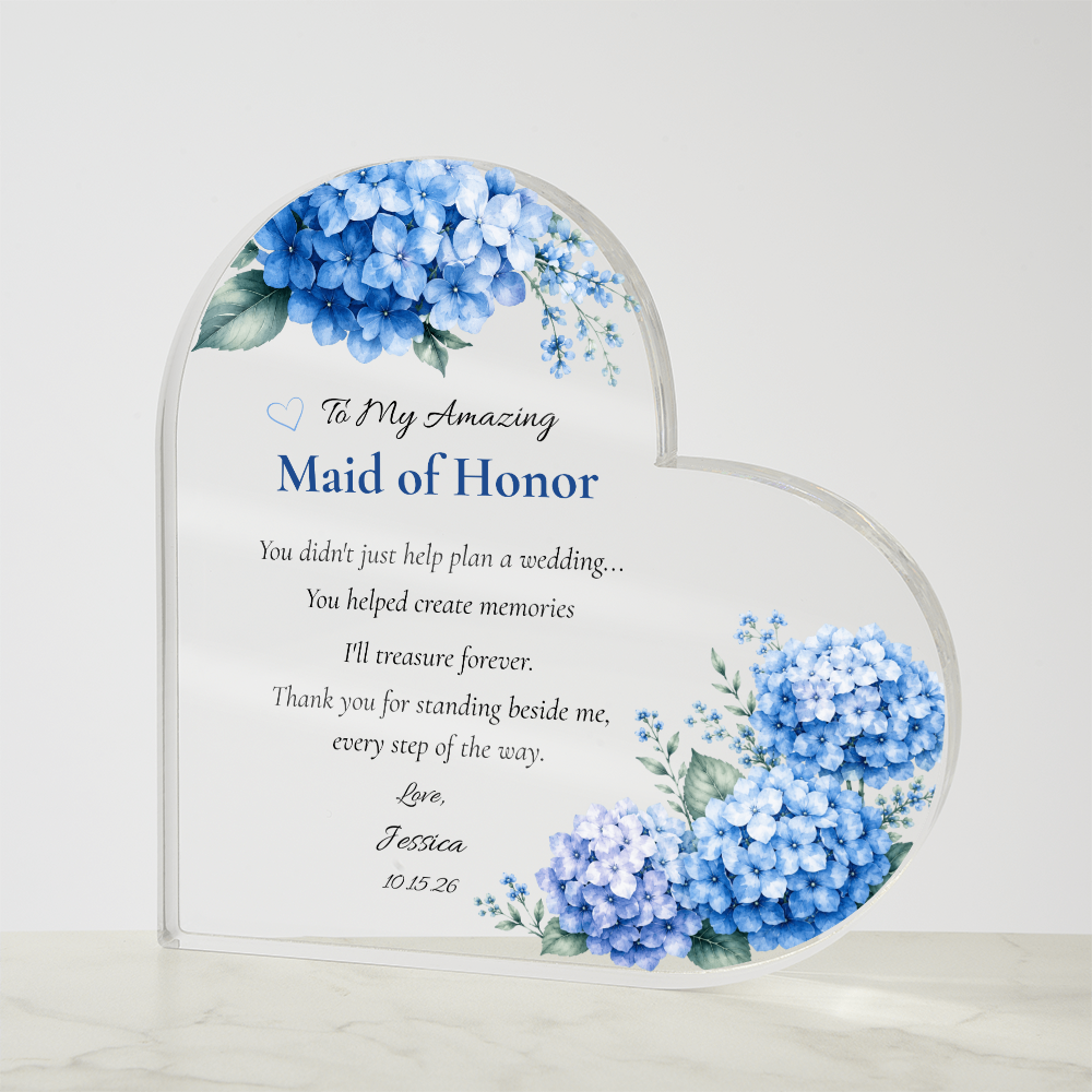 Maid of Honor Personalized Acrylic Heart Thank you Maid of Honor Gift Acrylic Plaque Keepsake Present Memento Blue hydrangea Floral Heart Appreciation