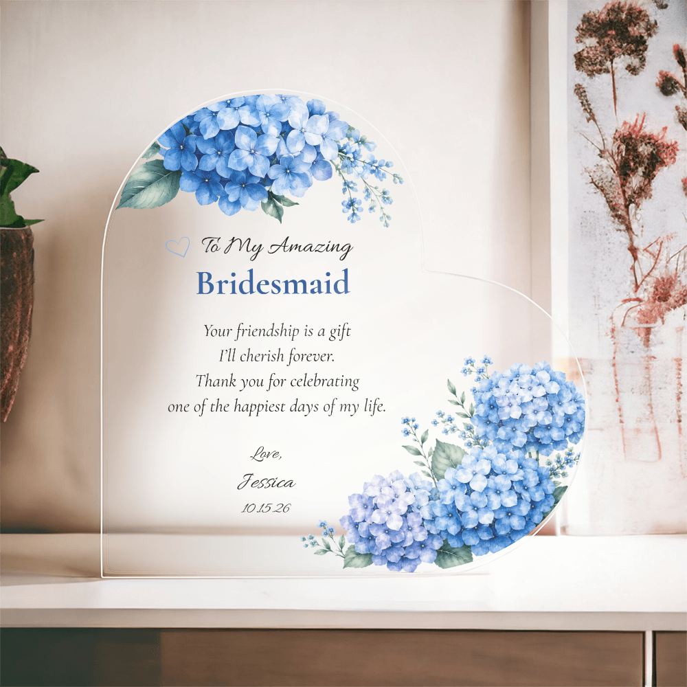 Bridesmaid Personalized Acrylic Heart Thank you Bridesmaid Gift Acrylic Plaque Keepsake Present Memento Blue hydrangea Floral Heart Appreciation version 1