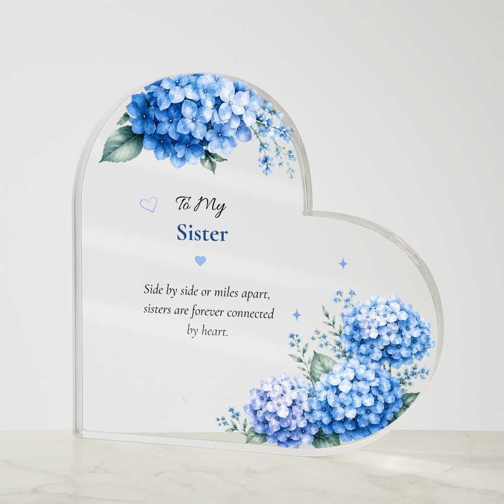 Sister Gift Personalized Keepsake Heart Plaque Acrylic Block Blue Hydrangea Artwork Present Birthday Treasure Sentimental Family Piece